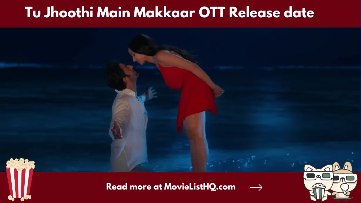 Tu Jhoothi Main Makkaar OTT Release Date